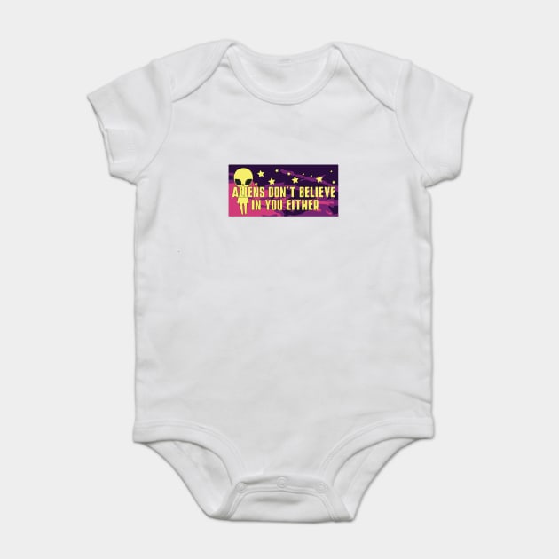 Aliens don't believe in you either Baby Bodysuit by jealousclub